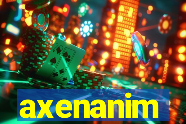 axenanim