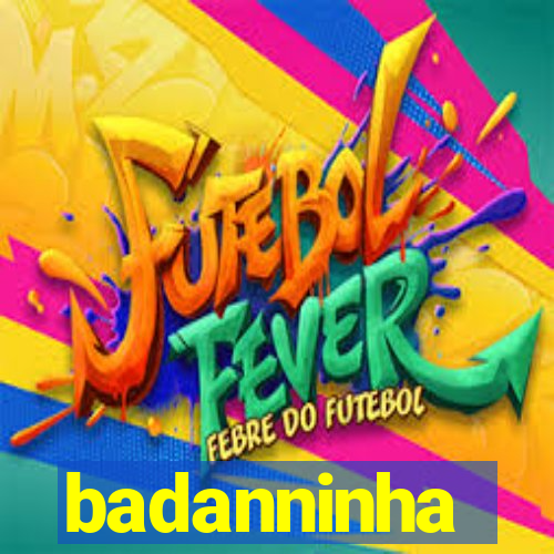 badanninha