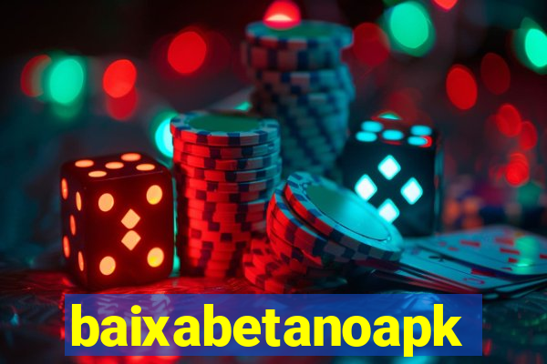 baixabetanoapk