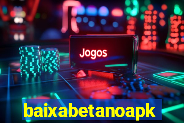 baixabetanoapk