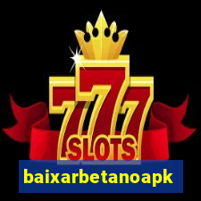 baixarbetanoapk