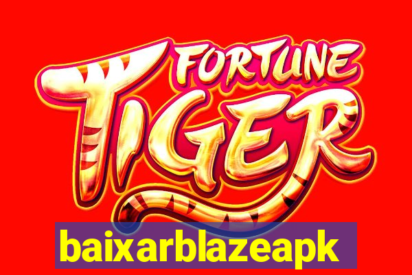 baixarblazeapk