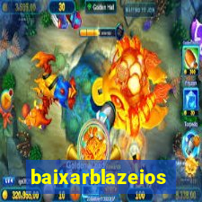 baixarblazeios
