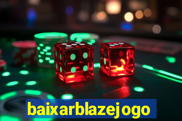 baixarblazejogo