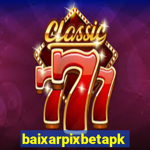baixarpixbetapk