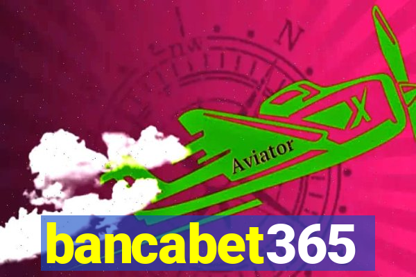 bancabet365