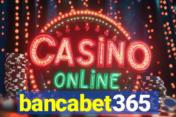 bancabet365