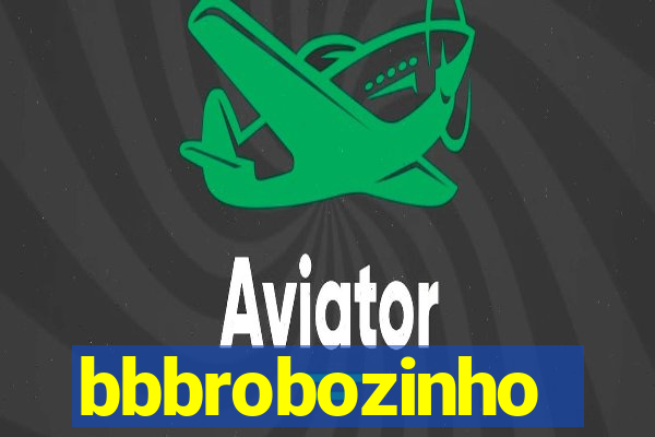bbbrobozinho