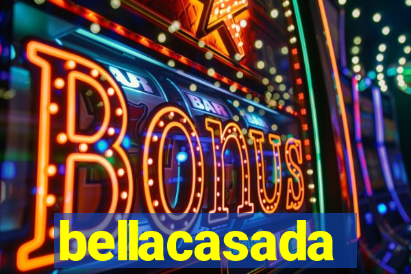 bellacasada