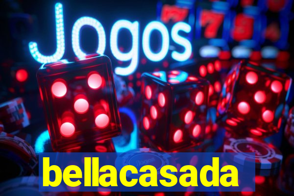 bellacasada