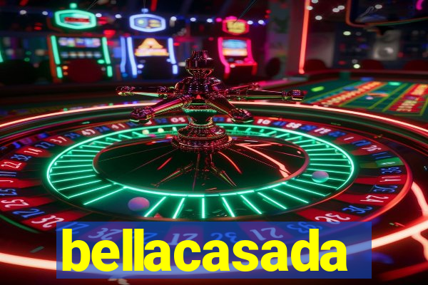 bellacasada