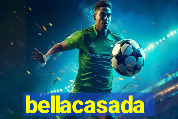 bellacasada