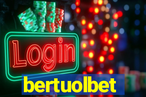 bertuolbet