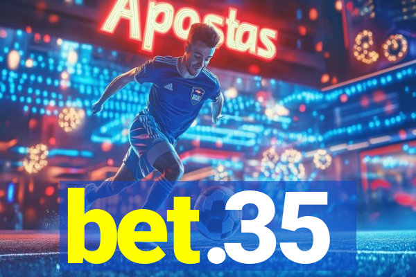 bet.35