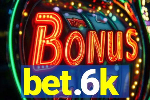 bet.6k