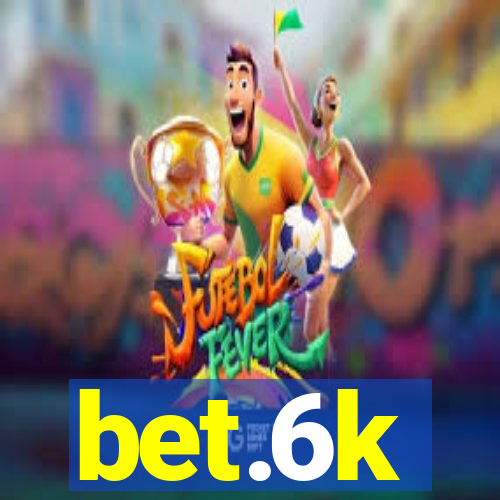 bet.6k