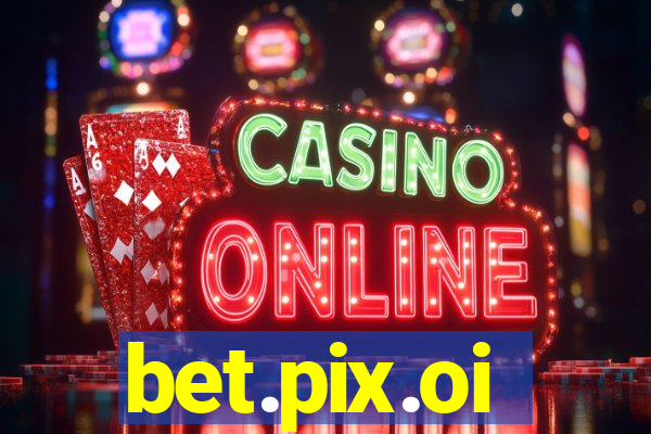bet.pix.oi