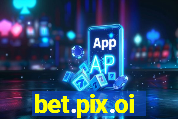 bet.pix.oi