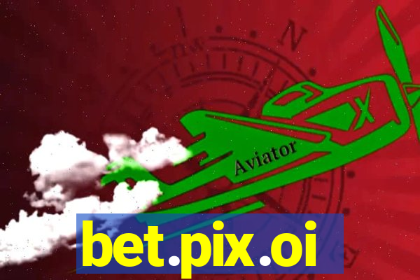 bet.pix.oi
