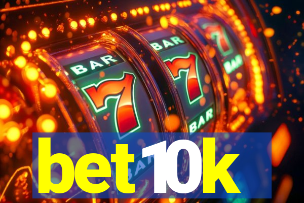 bet10k