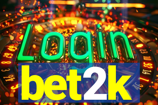 bet2k