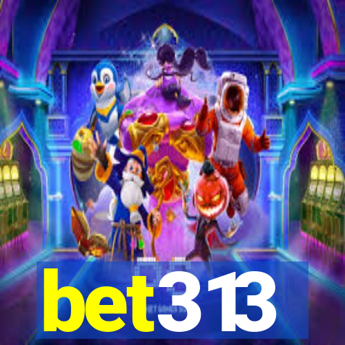 bet313