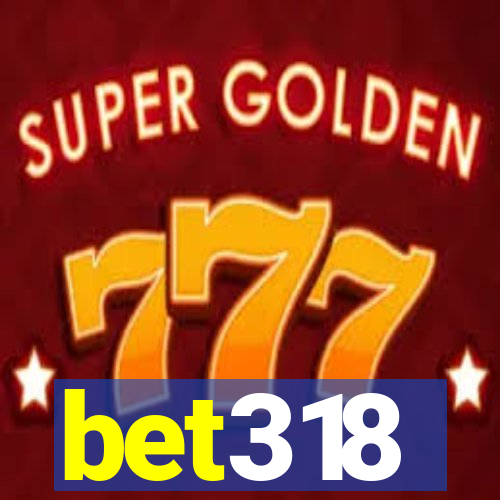 bet318