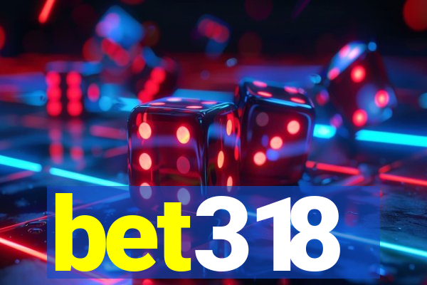 bet318
