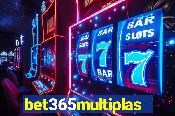 bet365multiplas