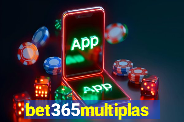 bet365multiplas