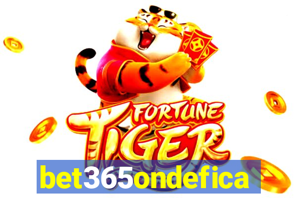 bet365ondefica