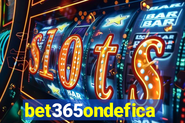 bet365ondefica