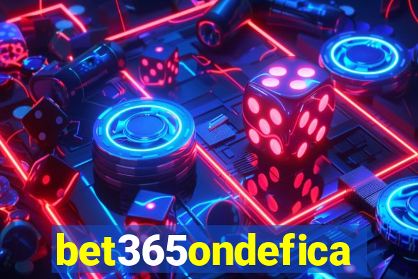 bet365ondefica