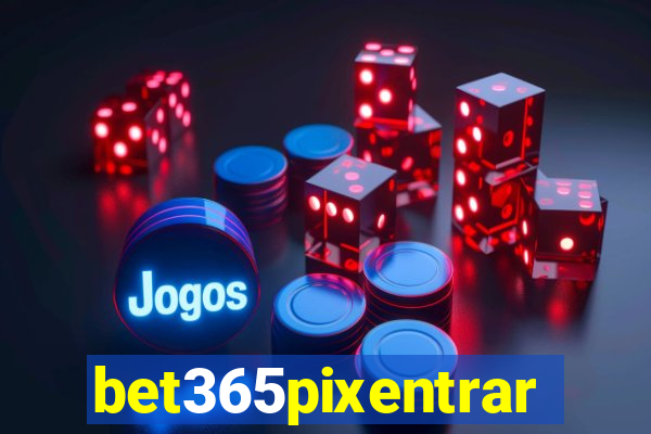 bet365pixentrar