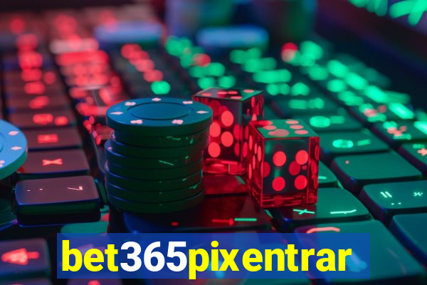 bet365pixentrar