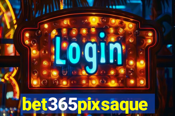 bet365pixsaque
