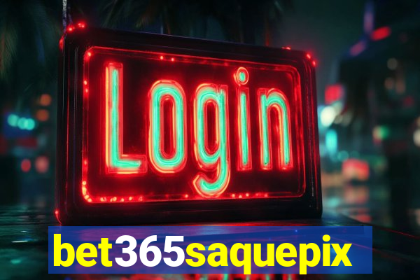 bet365saquepix