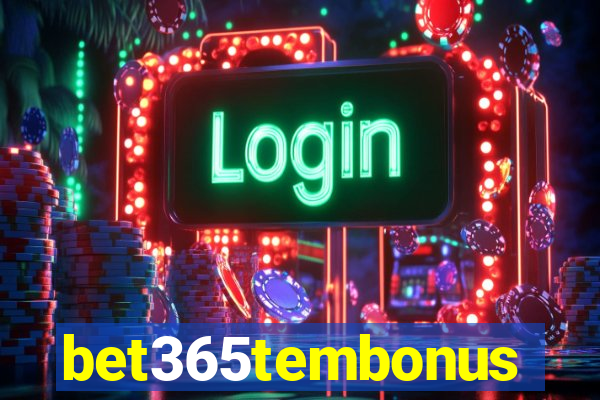 bet365tembonus