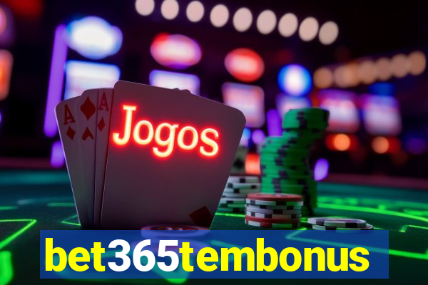 bet365tembonus
