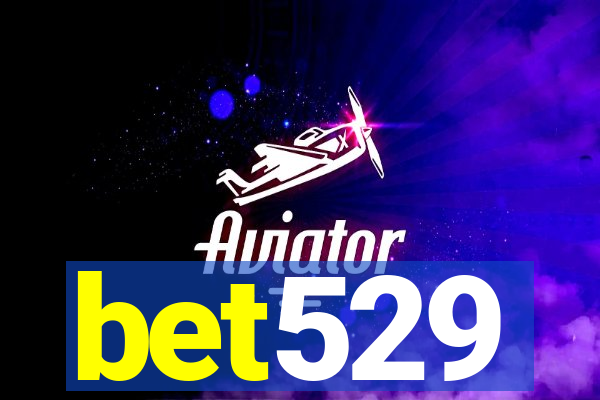 bet529