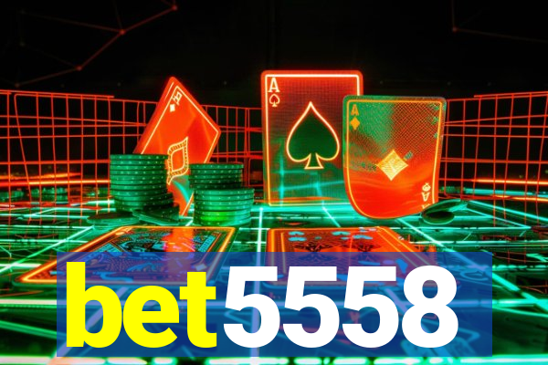 bet5558