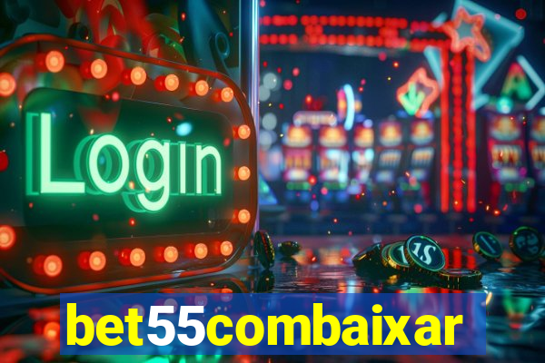 bet55combaixar