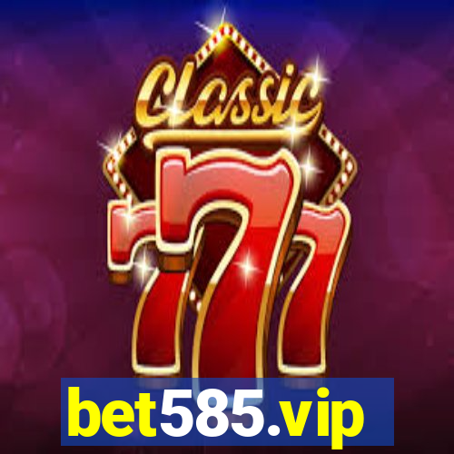 bet585.vip