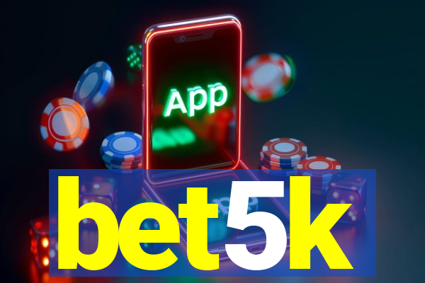 bet5k