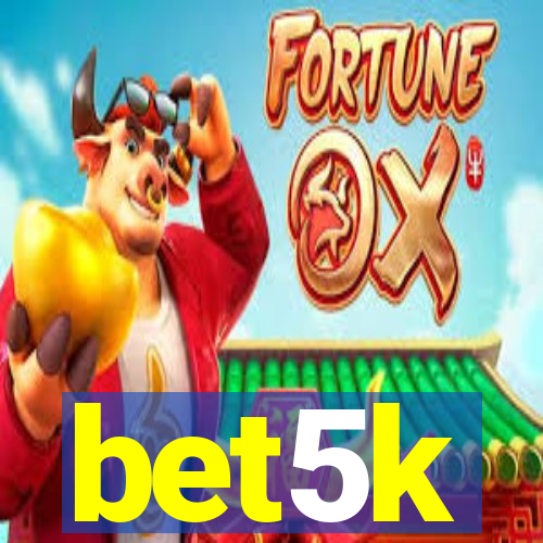 bet5k