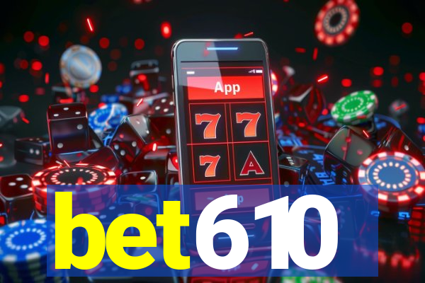 bet610