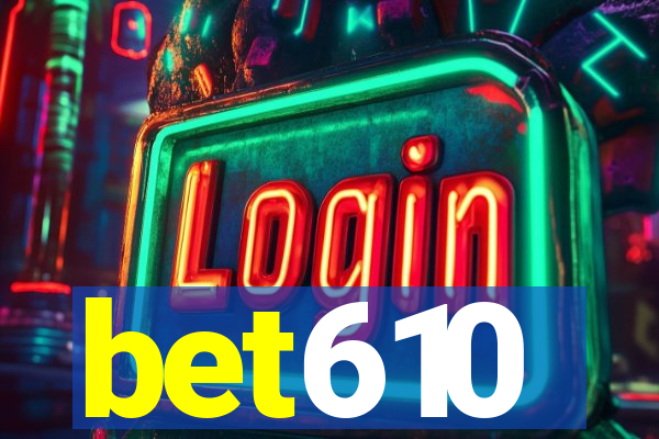 bet610