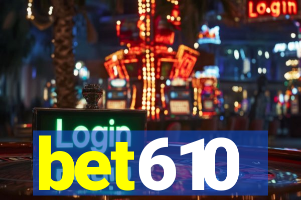 bet610