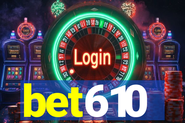 bet610