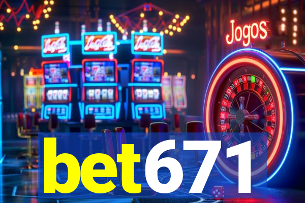 bet671